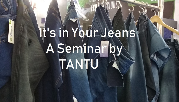 “It’s in your Jeans” a seminar by TANTU