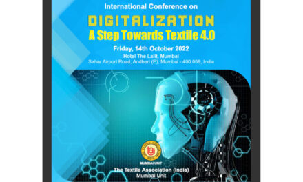 International Conference on “Digitalization – A Step Towards Textile 4.0” by TAI, Mumbai