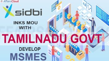 Tamil Nadu State Govt. agency signs MoUs with 100 MSMEs, SIDBI
