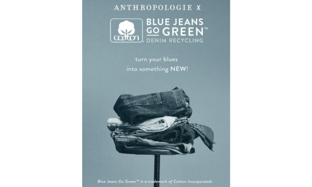 Anthropologie expands collaboration with Cotton Incorporated’s Blue Jeans Go Green™ initiative for Denim Recycling”