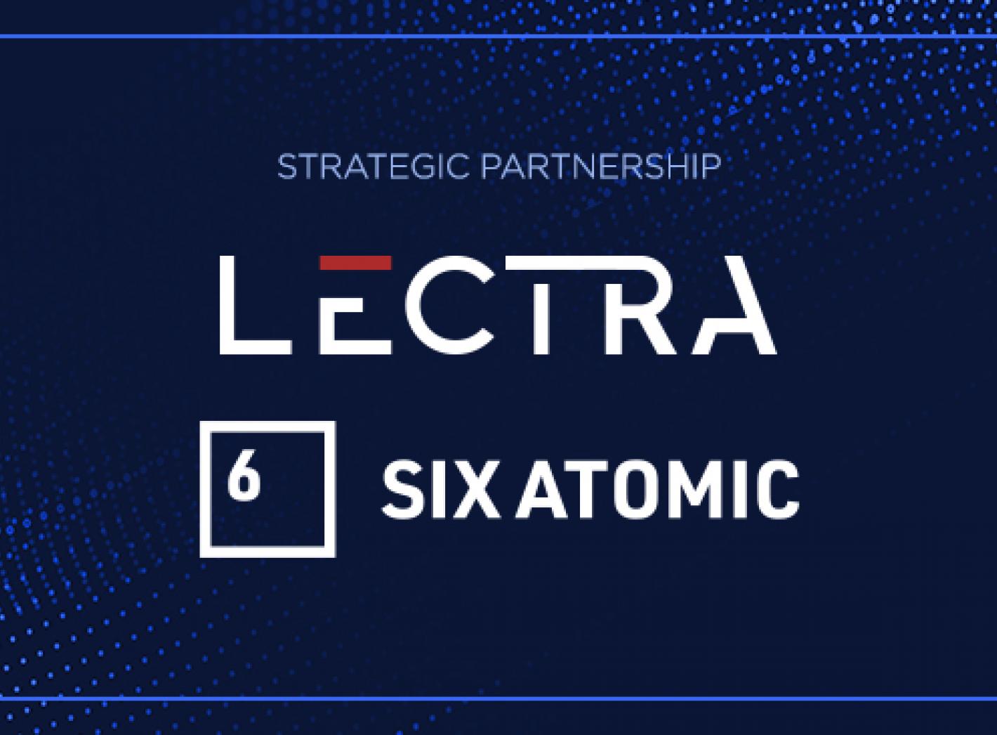 Lectra announces a strategic partnership with Six Atomic