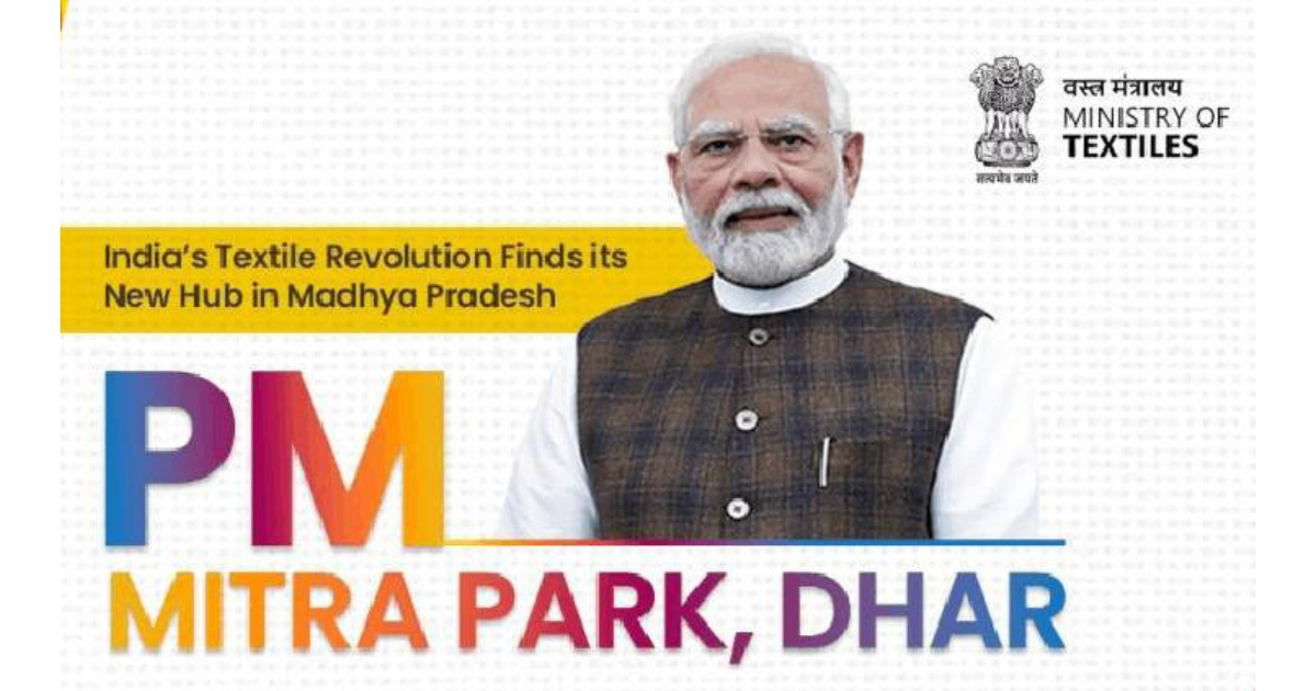 Dhar's PM MITRA Park to be India's largest textile hub