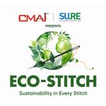 CMAI & SU.RE will host ECO-STITCH Sustainability Conclave in Mumbai on 3rd April to bring textile & apparel industry titans