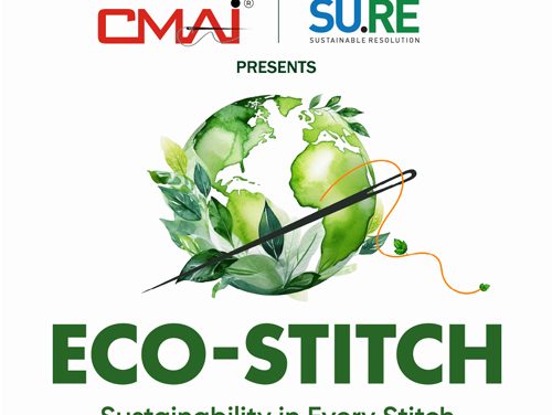CMAI & SU.RE will host ECO-STITCH Sustainability Conclave in Mumbai on 3rd April to bring textile & apparel industry titans